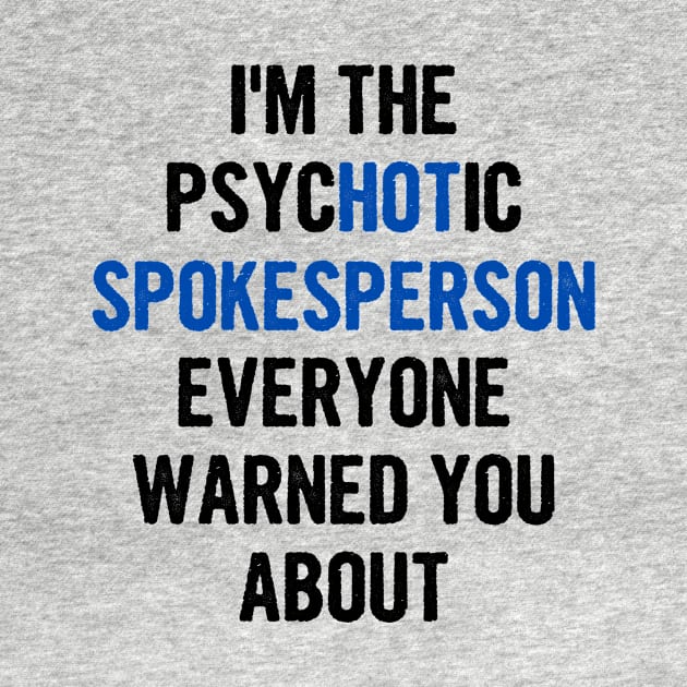 I'm The Psychotic Spokesperson Everyone Warned You About by divawaddle